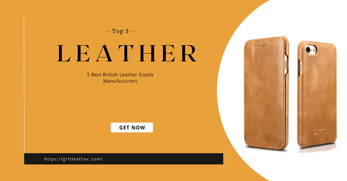 5 Best British Leather Goods Manufacturers [2022] GritLeather