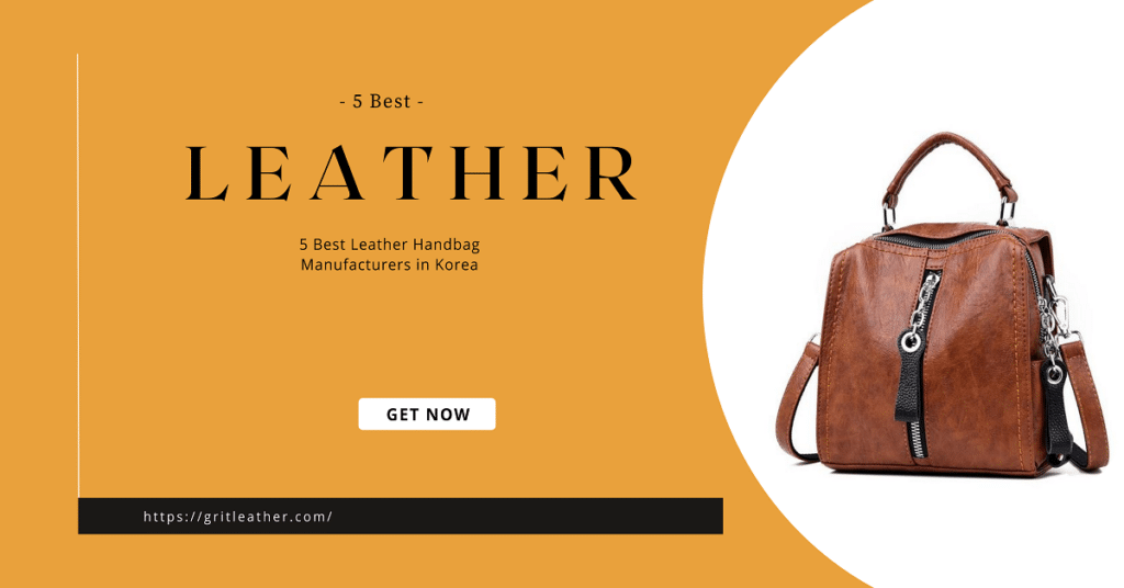 5 Best Leather Handbag Manufacturers in Korea