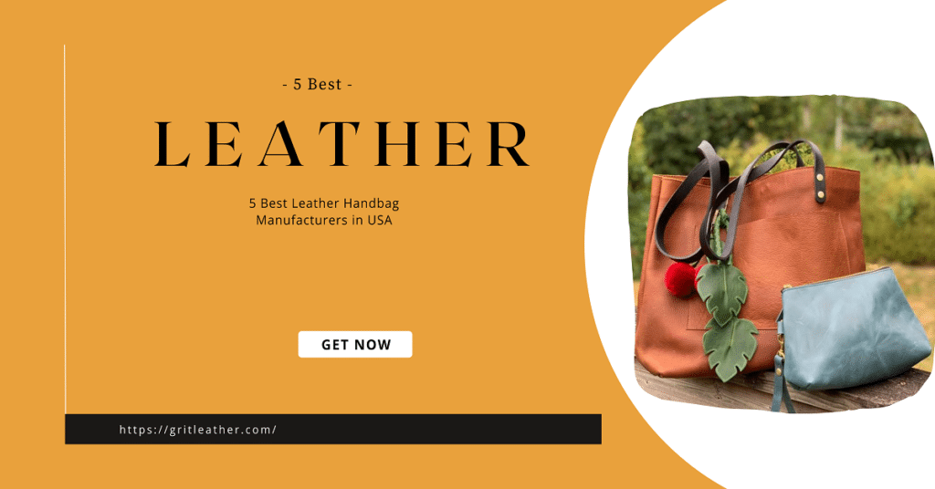 5 Best Leather Handbag Manufacturers in USA